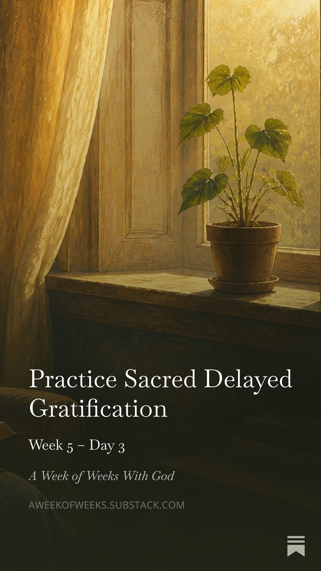 Day 3 – Practice Sacred Delayed Gratification